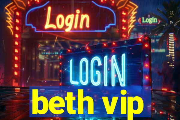 beth vip